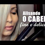 Aprenda alisar cabelos finos e delicados