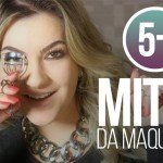 Conheça 5 Mitos da Maquiagem