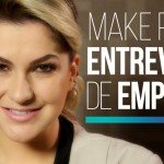 Aprenda fazer Maquiagem para Entrevista de Emprego