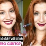 Tutorial de Como dar volume no Cabelo Curto