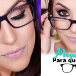 Maquiagem para quem usa óculos por Bruna Malheiros