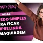 O SEGREDO SIMPLES PARA FICAR SEMPRE LINDA COM MAQUIAGEM • 18/02 às 19h30 • Semana da Beleza